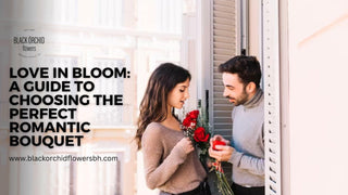 Love in Bloom: A Guide to Choosing the Perfect Romantic Bouquet - Black Orchid Flowers